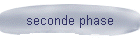 seconde phase